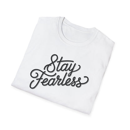 Stay Fearless T-Shirt