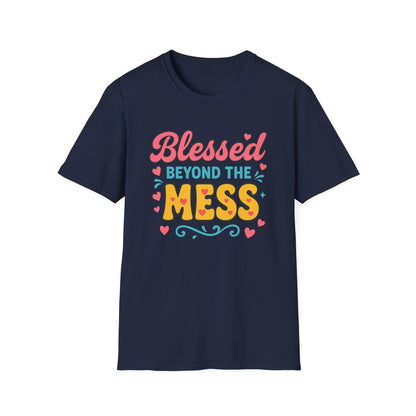 Beyond the Mess T-Shirt