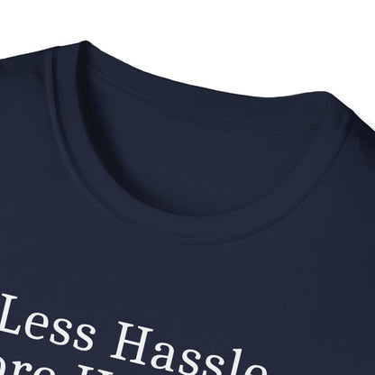 Less Hassle T-Shirt