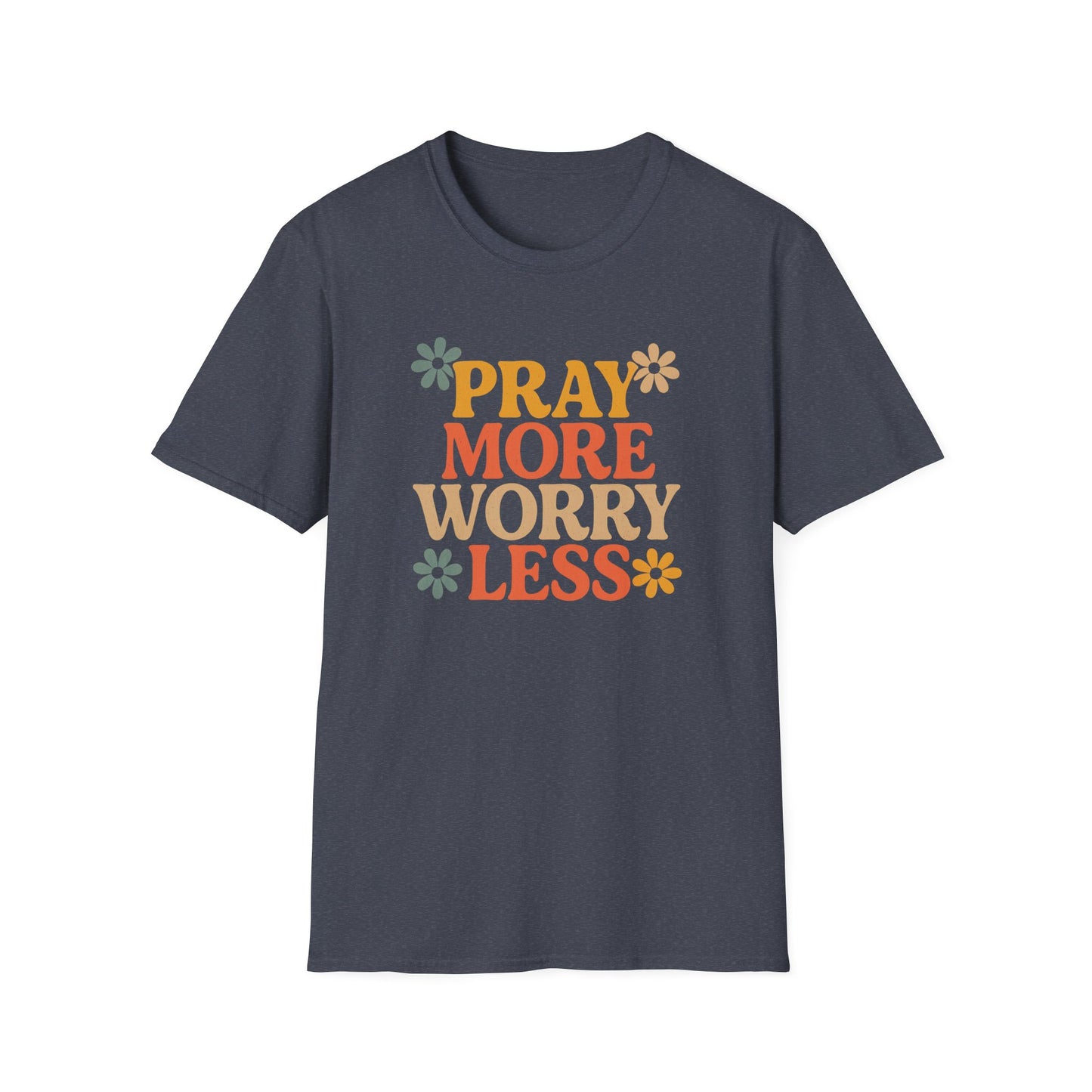 Pray More, Worry Less T-Shirt