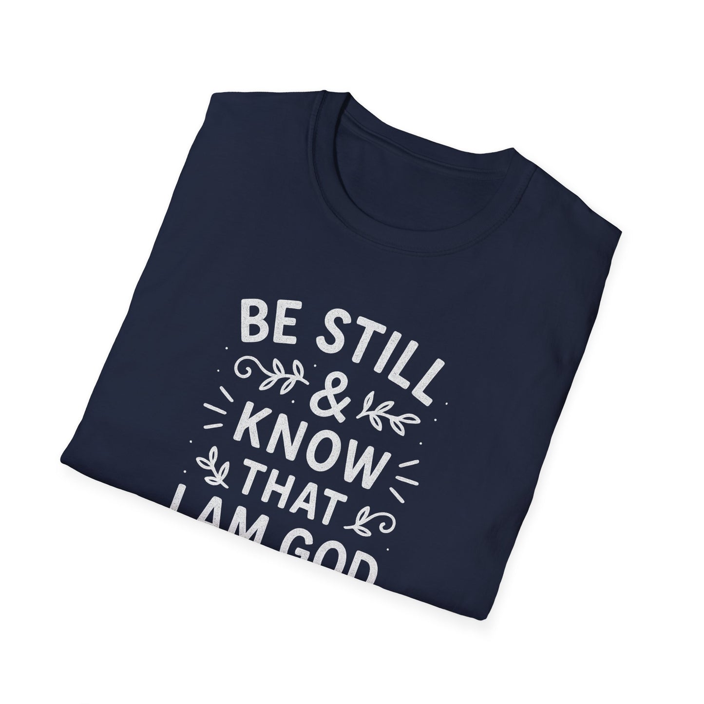 Be Still & Know T-Shirt