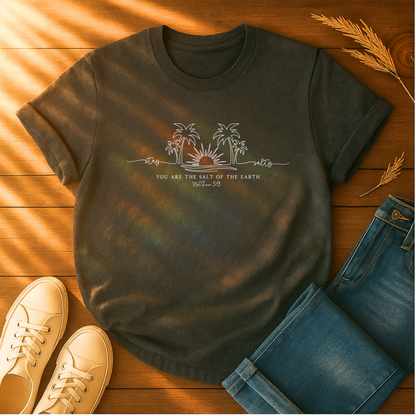 You Are the Salt of the Earth T-Shirt