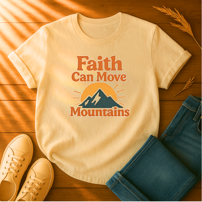 Faith Can Move Mountains T-Shirt