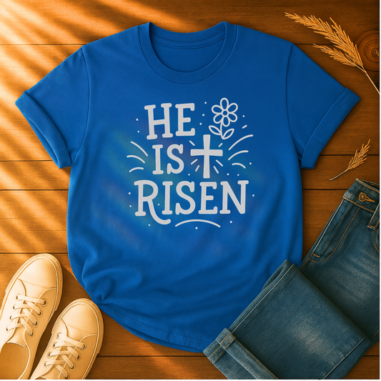 He Is Risen T-Shirt