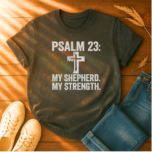 My Shepherd, My Strength T-Shirt