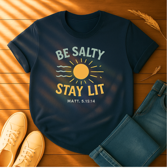 Be Salty Stay Lit T-Shirt