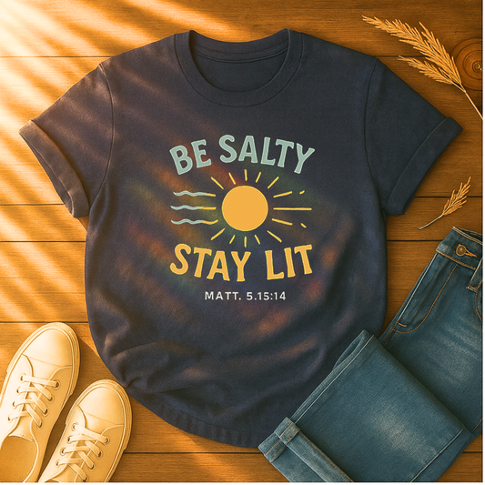 Be Salty Stay Lit T-Shirt