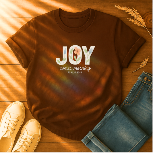 Joy Comes Morning T-Shirt