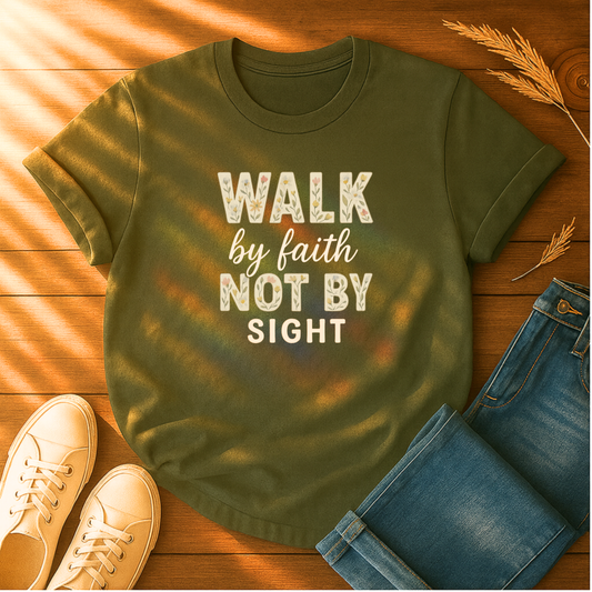 Walk By Faith T-Shirt