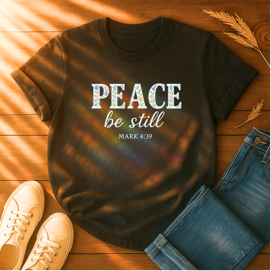 Peace Be Still T-Shirt