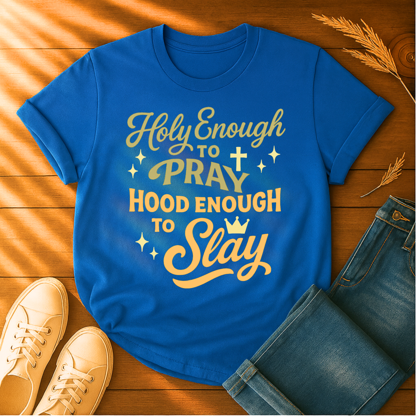 Holy Enough to Pray T-Shirt