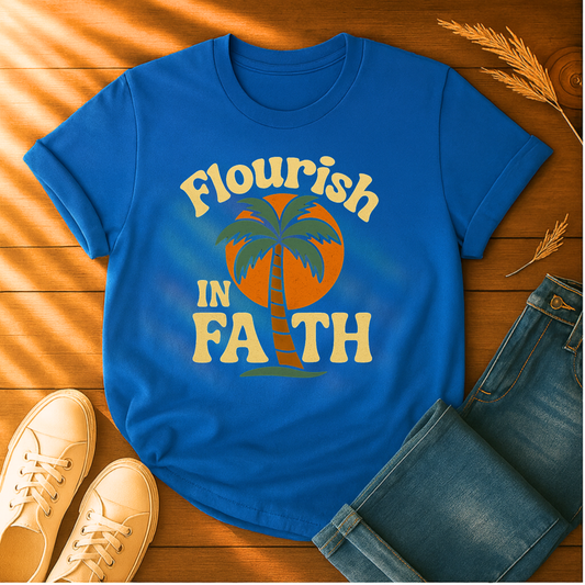 Flourish in Faith T-Shirt