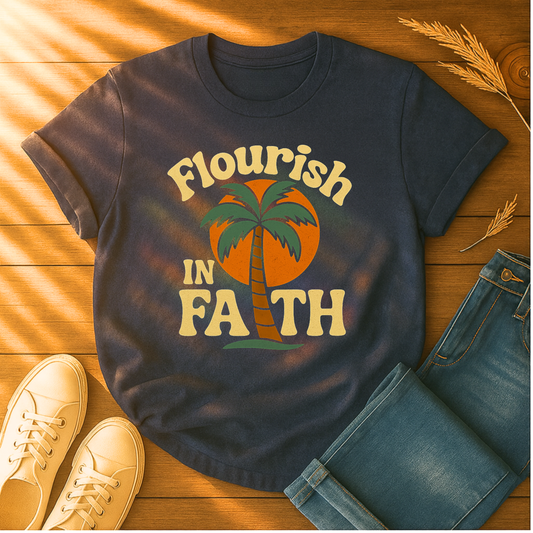 Flourish in Faith T-Shirt