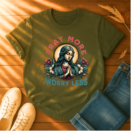 Pray More, Worry Less T-Shirt