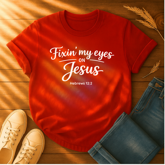 Fixin' My Eyes T-Shirt