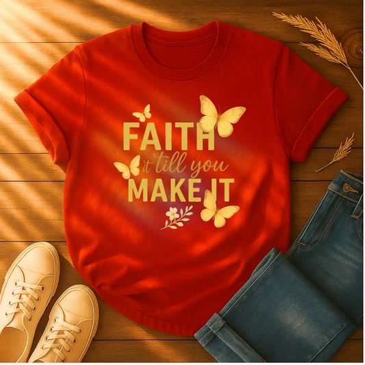 Faith It T-Shirt