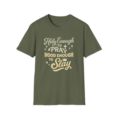 Holy Enough to Pray T-Shirt