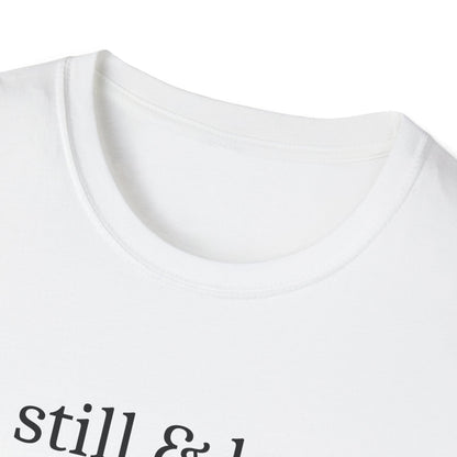 Be Still & Know T-Shirt