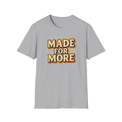 Made for More T-Shirt