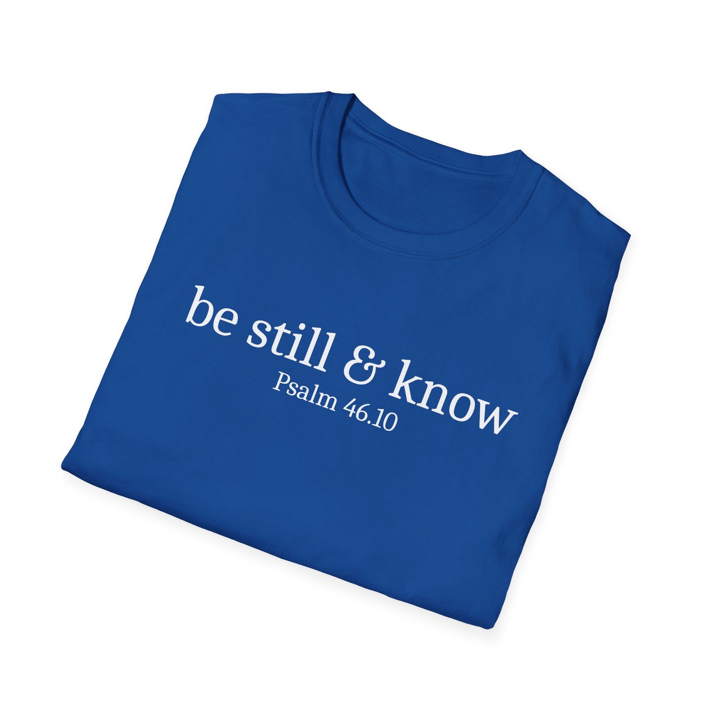 Be Still & Know T-Shirt