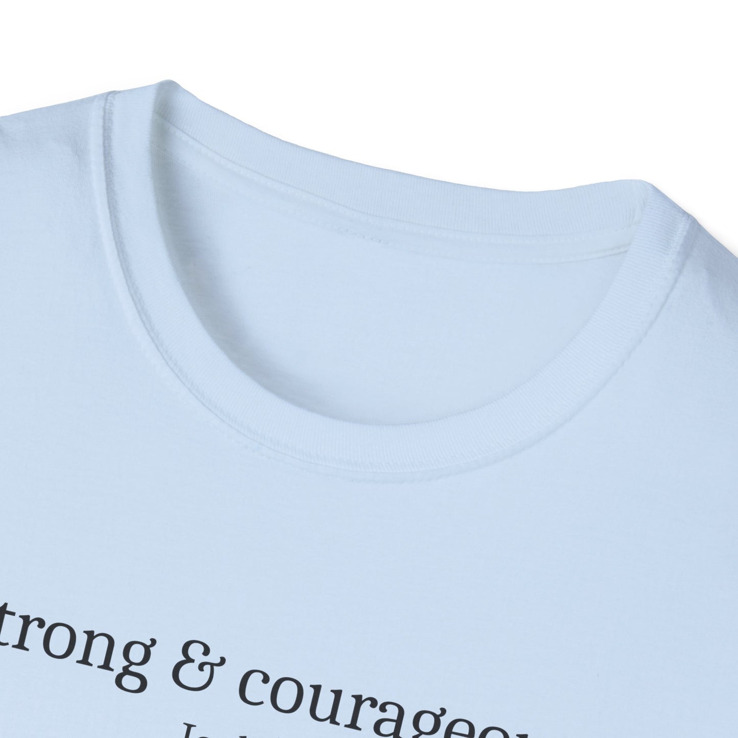 Strong & Courageous T-Shirt