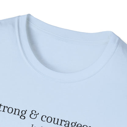 Strong & Courageous T-Shirt