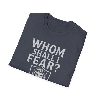 Whom Shall I Fear T-Shirt