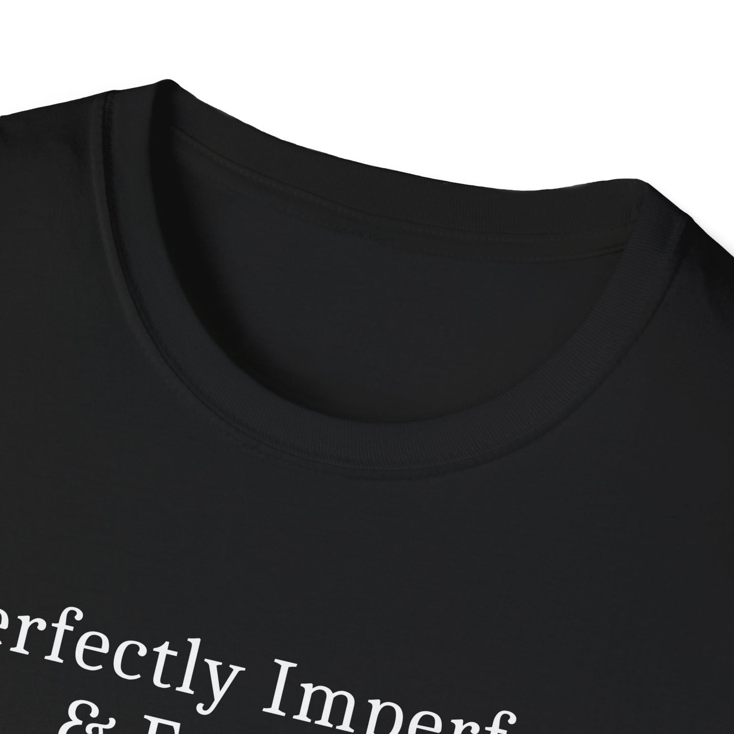 Perfectly Imperfect T-Shirt