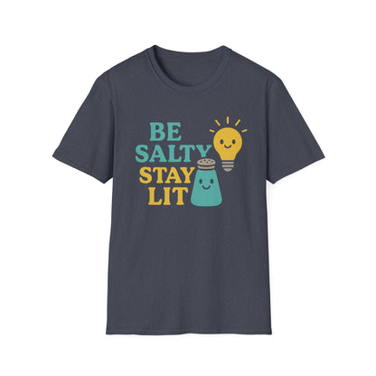 Be Salty Stay Lit T-Shirt