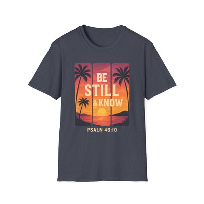 Be Still & Know T-Shirt