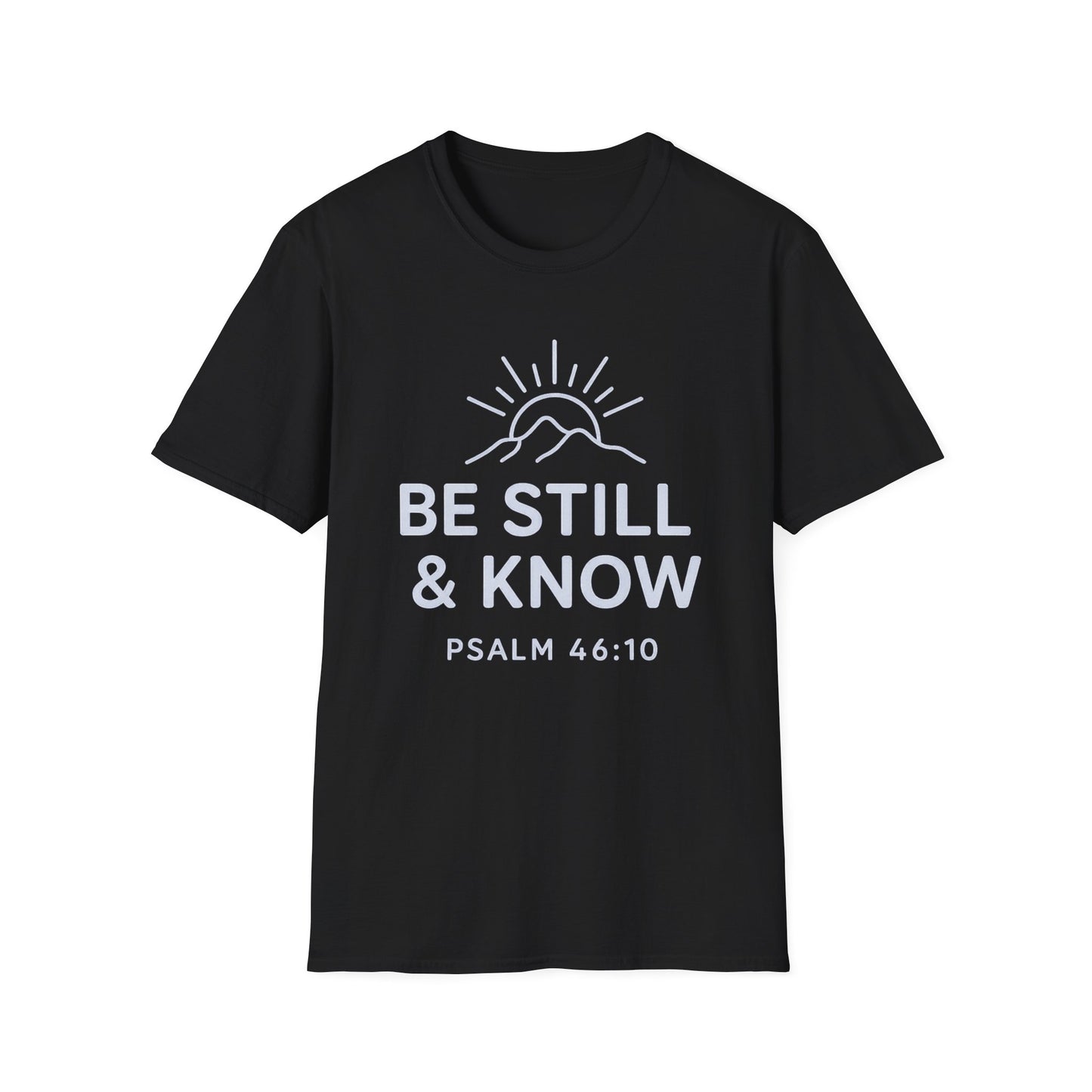 Be Still & Know T-Shirt