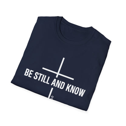 Be Still and Know T-Shirt