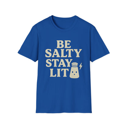 Be Salty Stay Lit T-Shirt