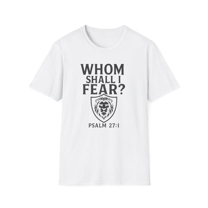 Whom Shall I Fear T-Shirt