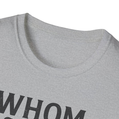 Whom Shall I Fear T-Shirt