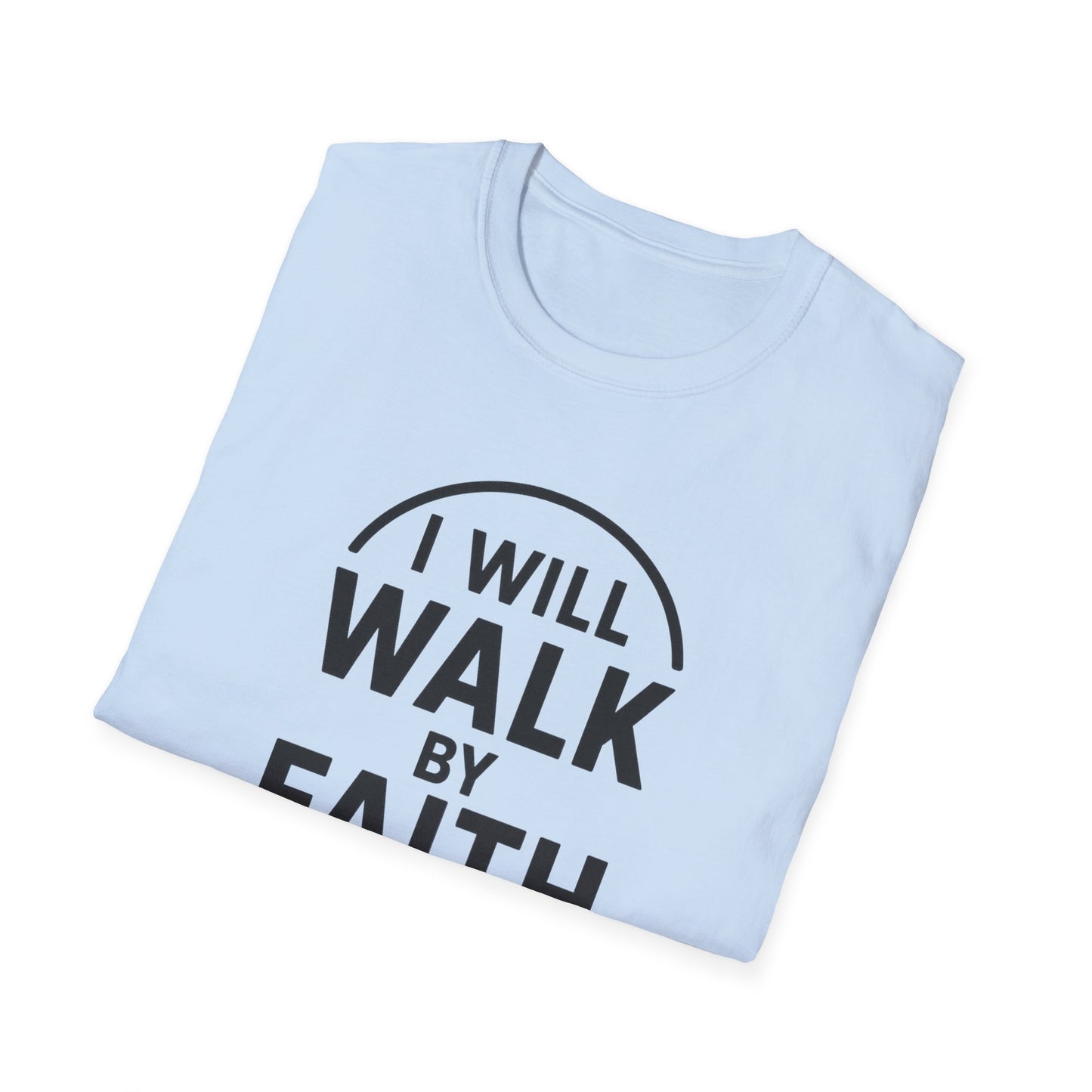 Walk By Faith T-Shirt