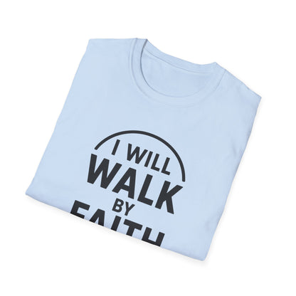 Walk By Faith T-Shirt