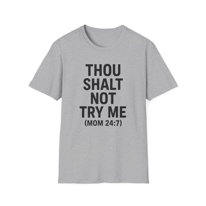 Thou Shalt Not Try Me T-Shirt