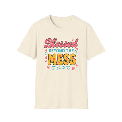 Beyond the Mess T-Shirt