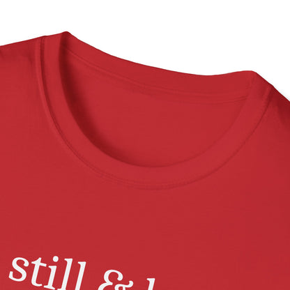 Be Still & Know T-Shirt