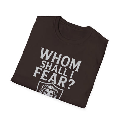 Whom Shall I Fear T-Shirt