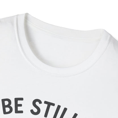 Be Still & Know T-Shirt