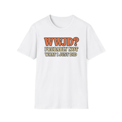 WWJD? T-Shirt
