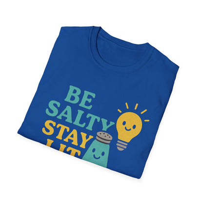 Be Salty Stay Lit T-Shirt
