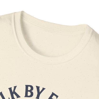 Walk By Faith T-Shirt