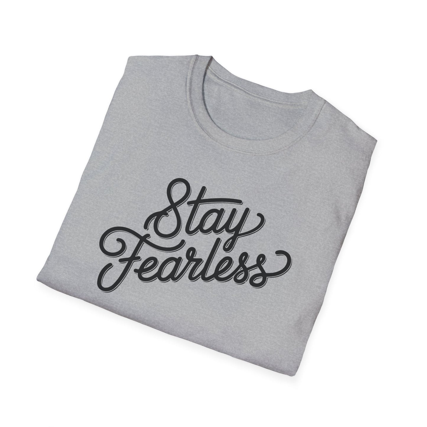 Stay Fearless T-Shirt