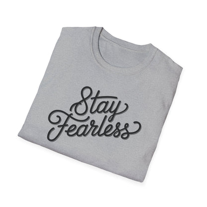 Stay Fearless T-Shirt