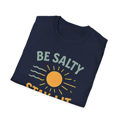 Be Salty Stay Lit T-Shirt