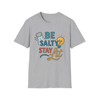 Be Salty Stay Lit T-Shirt