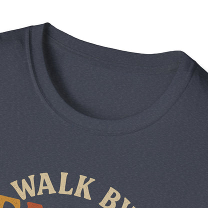 Walk by Faith T-Shirt